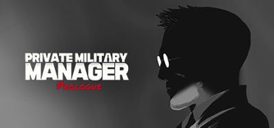 Private Military Manager: Prologue Image