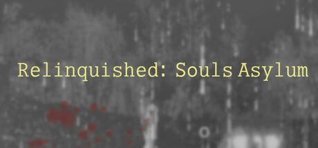 Games like Relinquished: Souls Asylum