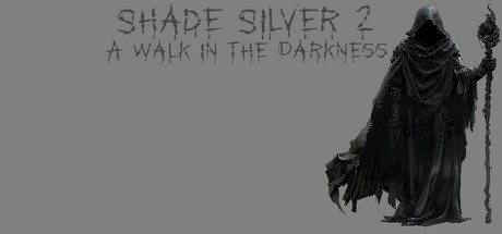 Games like Shade Silver 2 A Walk In The Darkness