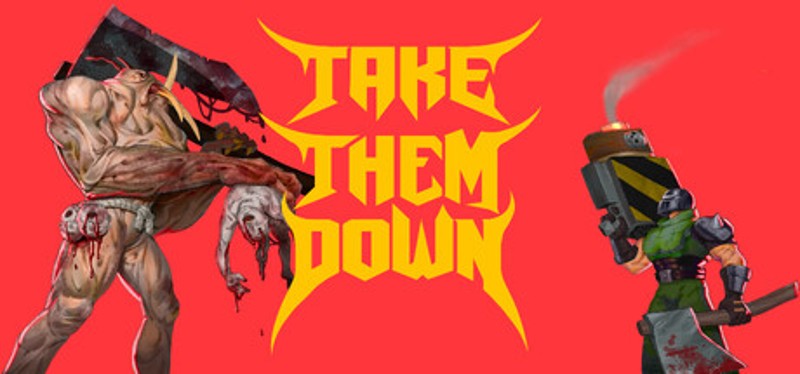 TAKE THEM DOWN Image