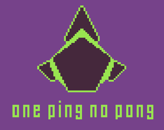 One Ping No Pong - GMTK Jam 2019 Game Cover