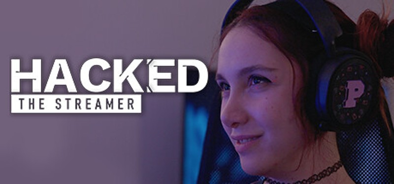 Hacked: The Streamer Image