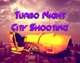 Turbo Night City Shooting Image