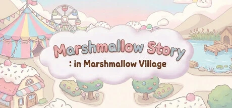Games like Marshmallow Story: in Marshmallow Village