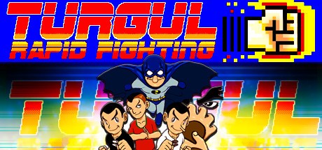 Games like TURGUL: Rapid Fighting