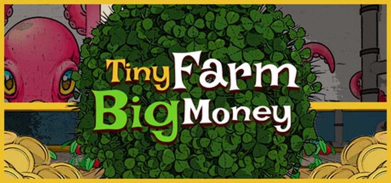 Tiny Farm, Big Money Image