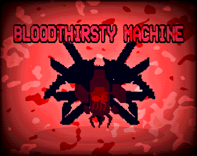 Games like BLOODTHIRTSY MACHINE