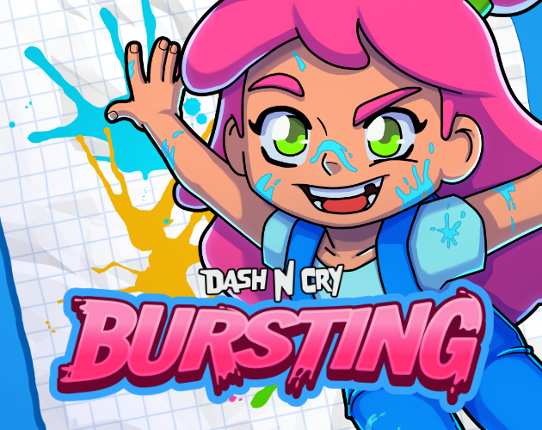 DASH n CRY:  Bursting Image