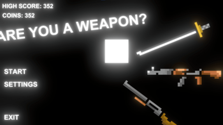 Are you a weapon? (new udpate) Image