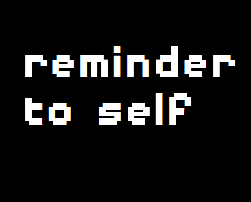 Games like reminder to self
