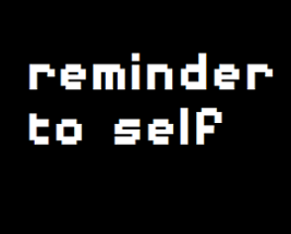 reminder to self Image