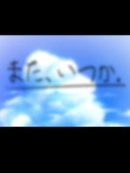 Games like Mata, Itsuka.