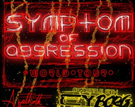 Symptom of Aggression World Tour Image