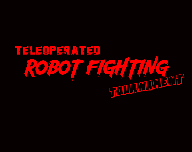 Games like Teleoperated ROBOT FIGHTING Tournament