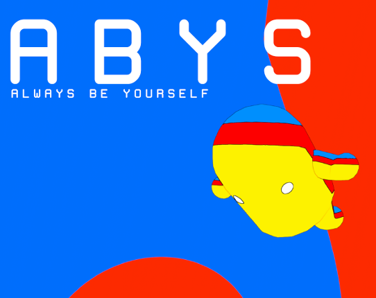 ABYS (Always Be Yourself) Image