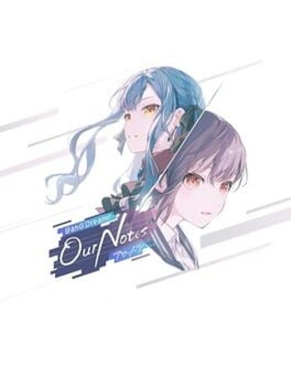 BanG Dream! Our Notes Image