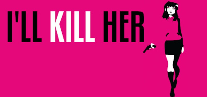 I’ll KILL HER Image