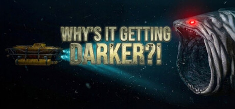 Why's It Getting DARKER?! Image