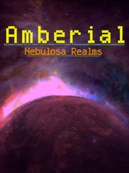 Games like Amberial Nebulosa Realms