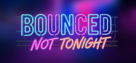 Games like Bounced: Not Tonight