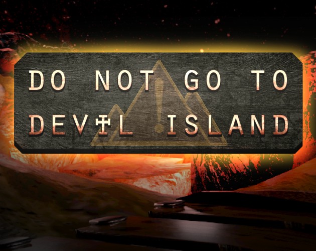 Games like Do not go to Devil Island