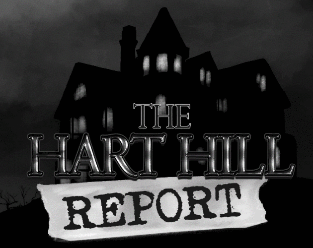 Games like The Hart Hill Report - A Ghost Story