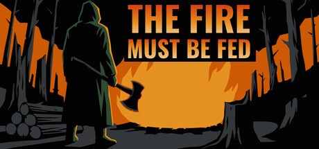 Games like The Fire Must Be Fed