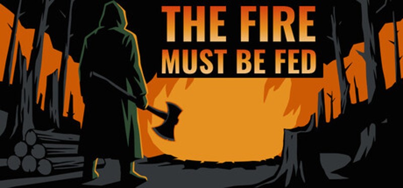 The Fire Must Be Fed Image