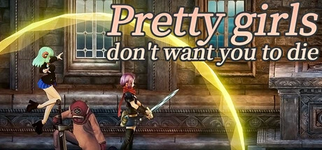 Games like Pretty girls don't want you to die