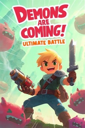 Demons Are Coming! - Ultimate Battle Image