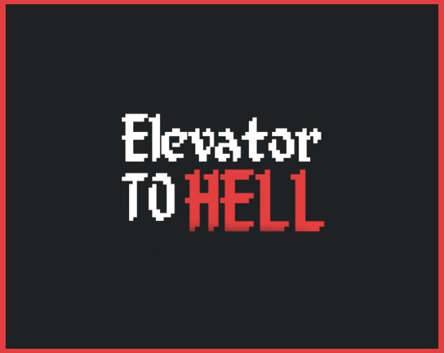 Games like Elevator To HELL