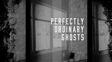 Perfectly Ordinary Ghosts Image