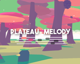 Plateau Melody Image