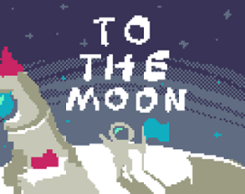 To The Moon Image