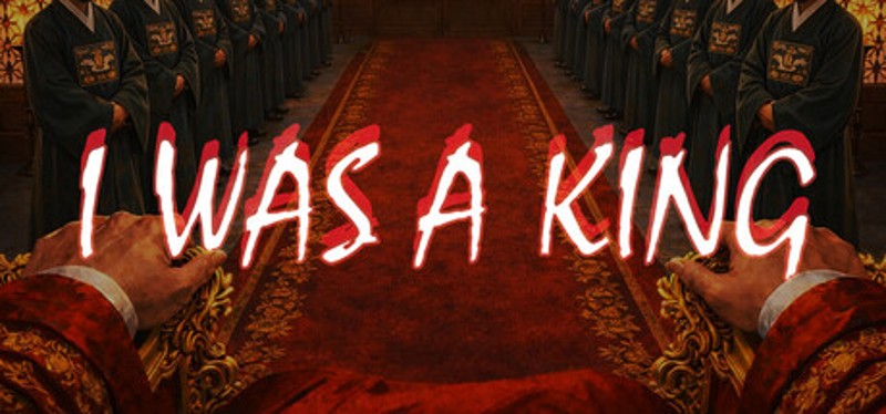I WAS A KING Image