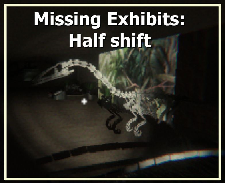 Games like Missing Exhibits: Half shift