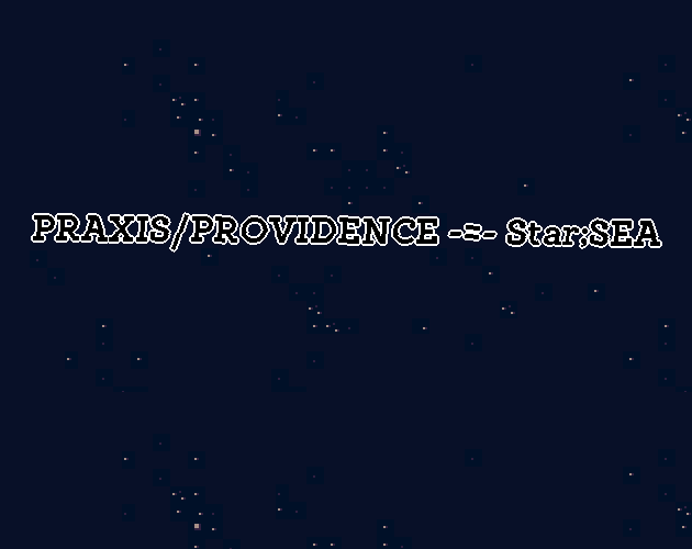 Games like PRAXIS/PROVIDENCE -=- Star;SEA