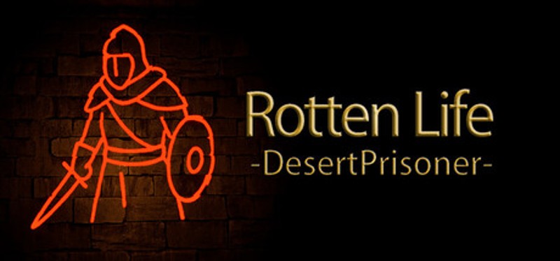 Rotten Life: Desert Prisoner Image