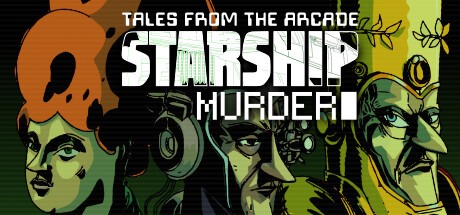 Games like Tales From The Arcade: Starship Murder