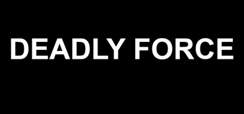 Deadly Force Image