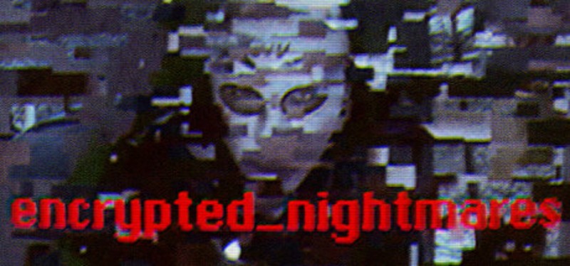 encrypted_nightmares Image