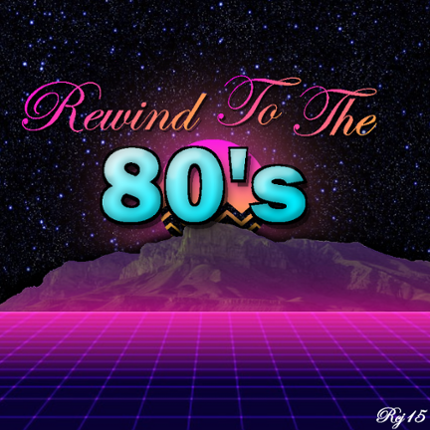 Rewind To The 80's Image