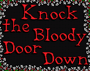 Games like Knock the Bloody Door Down