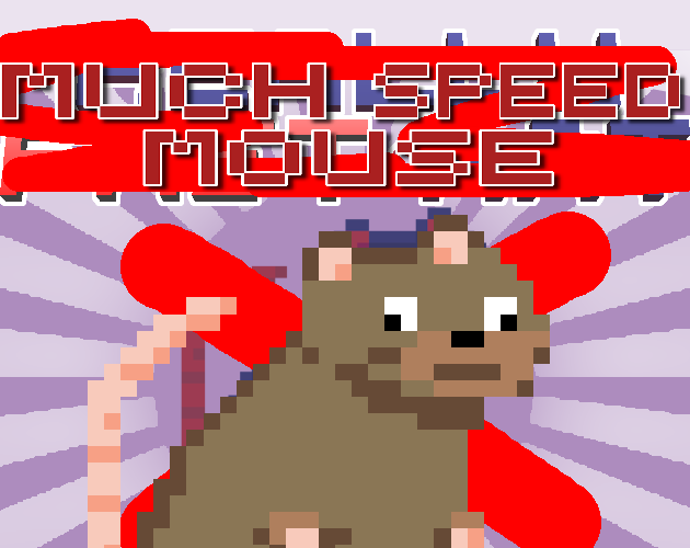 Games like MUCH SPEED MOUSE (April Fools 2025)