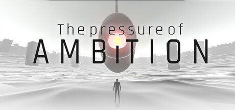 Games like The Pressure of Ambition