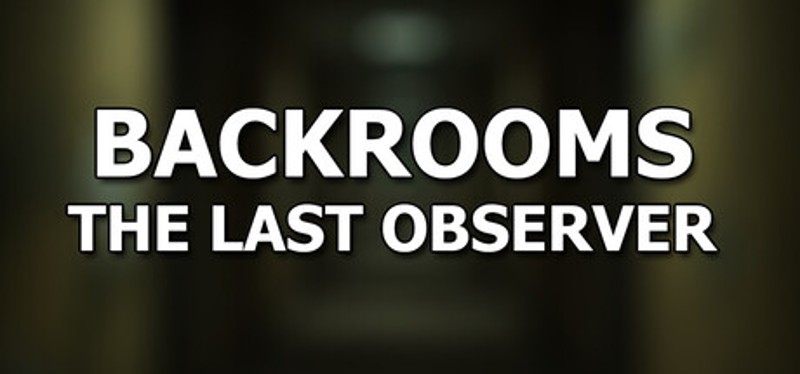 Backrooms: The Last Observer Image