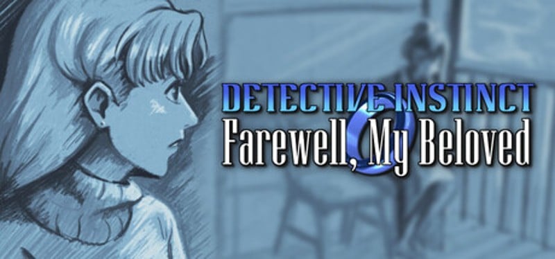 Detective Instinct: Farewell, My Beloved Image