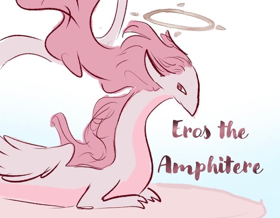 Games like Eros the Amphiptere