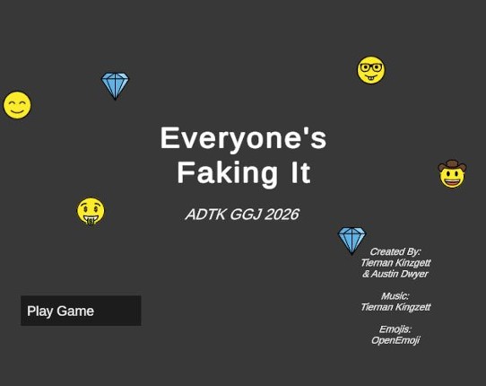 Everyone's Faking It - GGJ 2026 Image