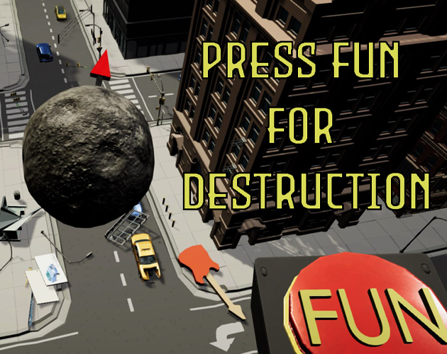 Games like Press FUN for DESTRUCTION